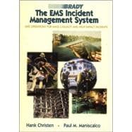 The Ems Incident Management System: Ems Operations for Mass Casualty and High Impact Incidents