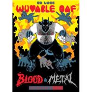 Wuvable Oaf Blood & Metal