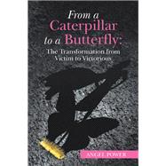 From a Caterpillar to a Butterfly: the Transformation from Victim to Victorious