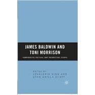 James Baldwin and Toni Morrison Comparative Critical and Theoretical Essays