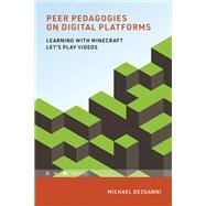 Peer Pedagogies on Digital Platforms Learning with Minecraft Let's Play Videos