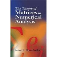 The Theory of Matrices in Numerical Analysis