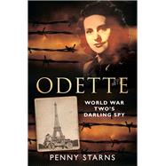 Odette World War Two's Darling Spy