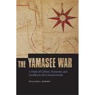 The Yamasee War: A Study of Culture, Economy, and Conflict in the Colonial South book cover, ISBN 9780803239722