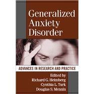 Generalized Anxiety Disorder Advances in Research and Practice