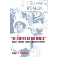 Belonging to the World Women's Rights and American Constitutional Culture