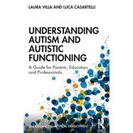 Understanding Autism and Autistic Functioning