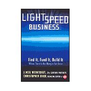 Lightspeed Business : Find It, Fund It, Build It, When There's No Margin for Error
