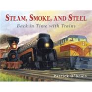 Steam, Smoke, and Steel Back in Time with Trains