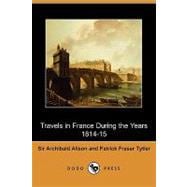 Travels in France During the Years 1814-15