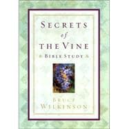 Secrets of the Vine Bible Study Breaking Through to Abundance