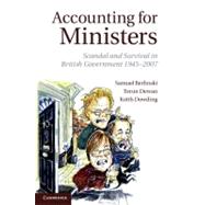 Accounting for Ministers: Scandal and Survival in British Government 1945â€“2007