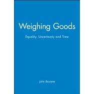 Weighing Goods Equality, Uncertainty and Time