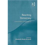 Rewriting Democracy: Cultural Politics in Postmodernity