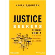 Justice Seekers Pursuing Equity in the Details of Teaching and Learning