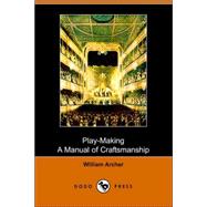 Play-Making : A Manual of Craftsmanship (