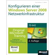 Konfigurieren einer Windows Server 2008-Netzwerkinfrastruktur - Original Microsoft Training für Examen 70-642, 2. Auflage, überarbeitet für R2