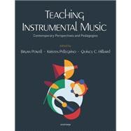 Teaching Instrumental Music Contemporary Perspectives and Pedagogies