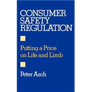 Consumer Safety Regulation Putting a Price on Life and Limb