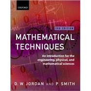 Mathematical Techniques An Introduction for the Engineering, Physical, and Mathematical Sciences