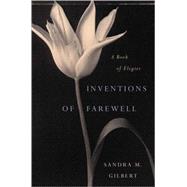 Inventions of Farewell A Collection of Elegies