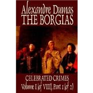 Celebrated Crimes : The Borgias, The Cencii