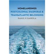 Homelandings Postcolonial Diasporas and Transatlantic Belonging