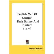 English Men of Science : Their Nature and Nurture (1874)