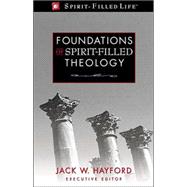 Foundations of Spirit-Filled Theology