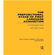 The Prefunctional Stage of First Language Acquistion (RLE Linguistics C: Applied Linguistics): A Crosslinguistic Study