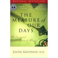 The Measure of Our Days: A Spiritual Exploration of Illness