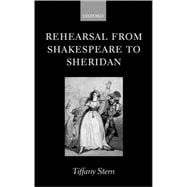 Rehearsal from Shakespeare to Sheridan