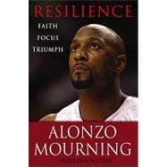 Resilience: Faith, Focus, Triumph