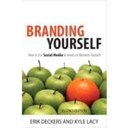 Branding Yourself How to Use Social Media to Invent or Reinvent Yourself,9780789749727