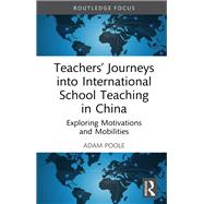 Teachers’ Journeys into International School Teaching in China