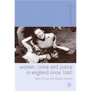 Women, Crime and Justice in England since 1660