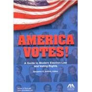 America Votes! A Guide to Modern Election Law and Voting Rights