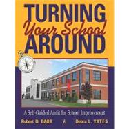 Turning Your School Around : A Self-Guided Audit for School Improvement