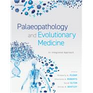 Palaeopathology and Evolutionary Medicine An Integrated Approach