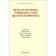 Zeta Functions, Topology And Quantum Physics