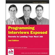 Programming Interviews Exposed: Secrets to Landing Your Next Job, 2nd Edition