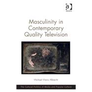 Masculinity in Contemporary Quality Television