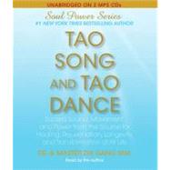Tao Song and Tao Dance Sacred Sound, Movement, and Power from the Source