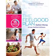 The Feelgood Plan Happier, Healthier & Slimmer in 15 Minutes a Day