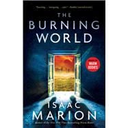 The Burning World A Warm Bodies Novel