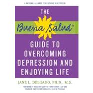 The Buena Salud Guide to Overcoming Depression and Enjoying Life: A National Alliance for Hispanic Health Book