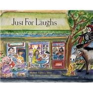 Just For Laughs Michael Curran's Jokes ..Holly Sweet Curran's Illustations