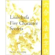Liuhebafa Five Character Secrets Chinese Classics, Translations, Commentary