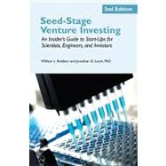 Seed-Stage Venture Investing, 2nd Edition : An Insider's Guide to Start-Ups for Scientists, Engineers, and Investors