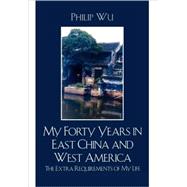 My Forty Years in East China and West America The Extra Requirements of My Life